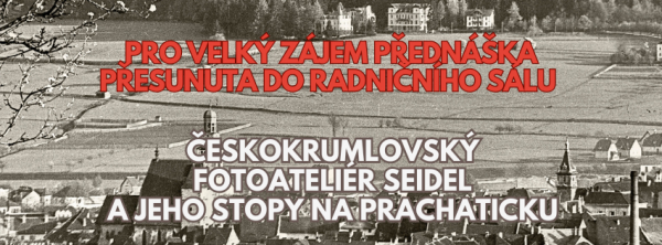 Českokrumlovský Fotoateliér Seidel a jeho stopy na Prachaticku