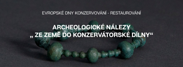 Evropské dny konzervování - restaurování 2025   Archeologické nálezy „ Ze země do konzervátorské dílny“.