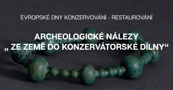 Evropské dny konzervování - restaurování 2025   Archeologické nálezy „ Ze země do konzervátorské dílny“.