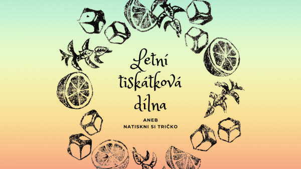 Letní tiskátková dílna