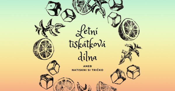 Letní tiskátková dílna