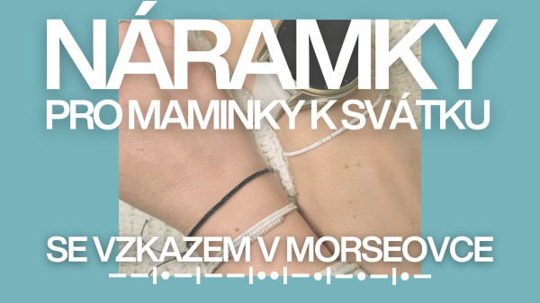 Náramky pro maminky k svátku