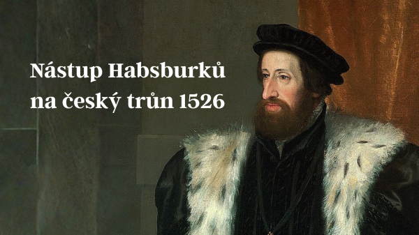 Nástup Habsburků na český trůn 1526