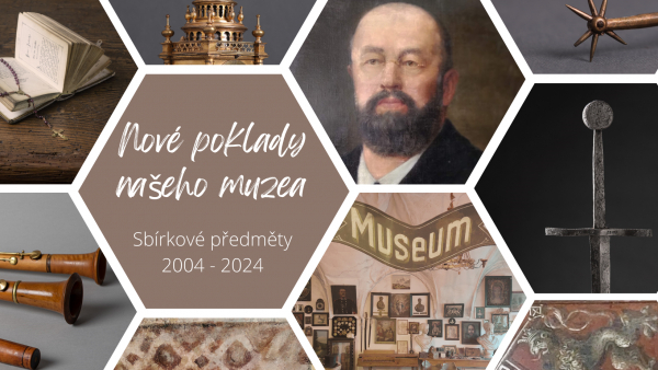 Nové poklady našeho muzea - Sbírkové předměty 2004 - 2024