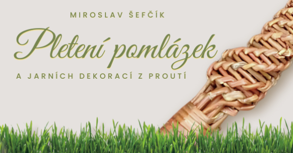 Pletení pomlázek a jarních dekorací z proutí