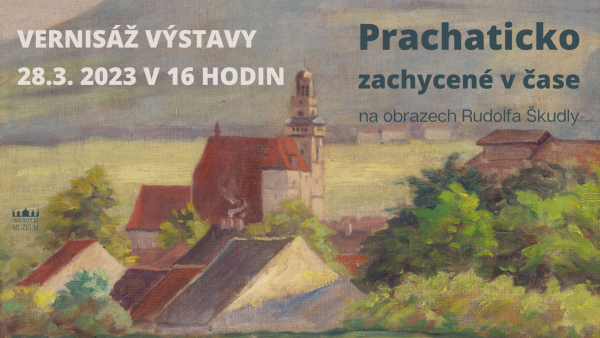 Vernisáž výstavy Prachaticko zachycené v čase na obrazech Rudolfa Škudly