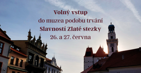 Volný vstup do muzea po dobu trvání Slavností Zlaté stezky