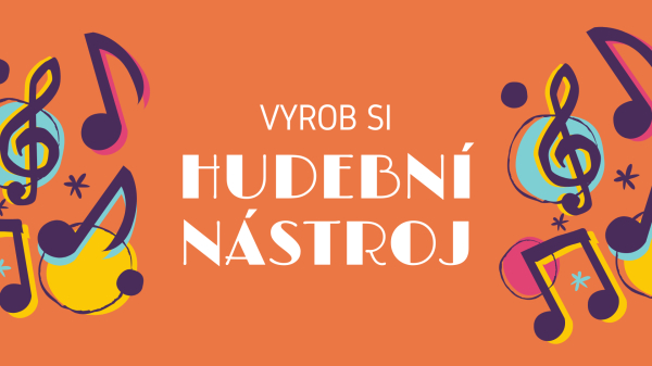 Vyrob si hudební nástroj