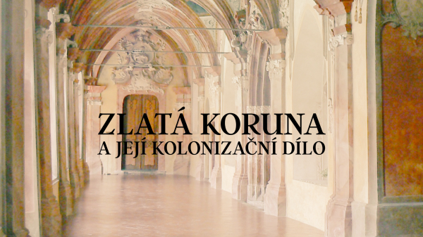 Zlatá Koruna a její kolonizační dílo