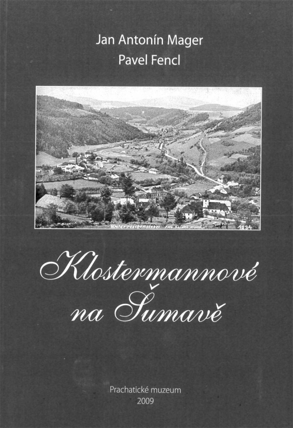 J.A. Mager, P. Fencl: Klostermannové na Šumavě