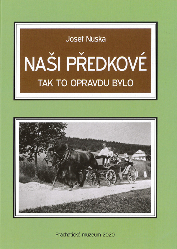 Josef Nuska: Naši předkové. Tak to opravdu bylo