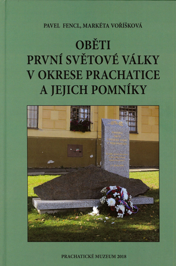 Pavel Fencl, Markéta Voříšková: Oběti první světové války a jejich pomníky v okrese Prachatice