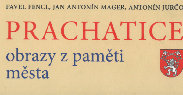 Prachatice, obrazy z paměti města