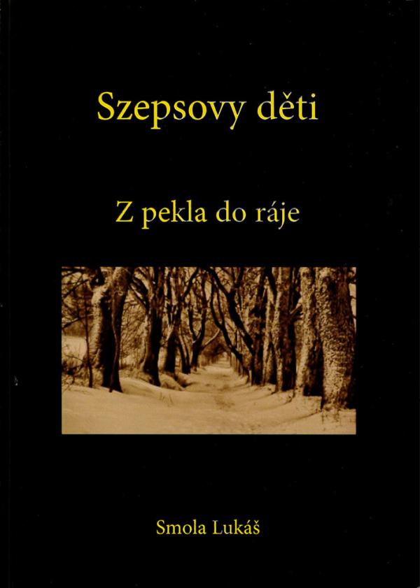 Lukáš Smola: Szepsovy děti, Z pekla do ráje