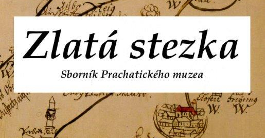 Zlatá stezka: Sborník Prachatického muzea. Roč. 30. Prachatice